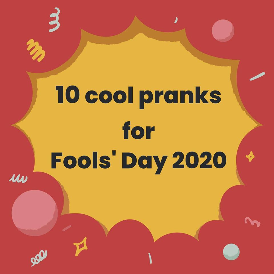 😛10 cool pranks for Fools' Day 2020😜