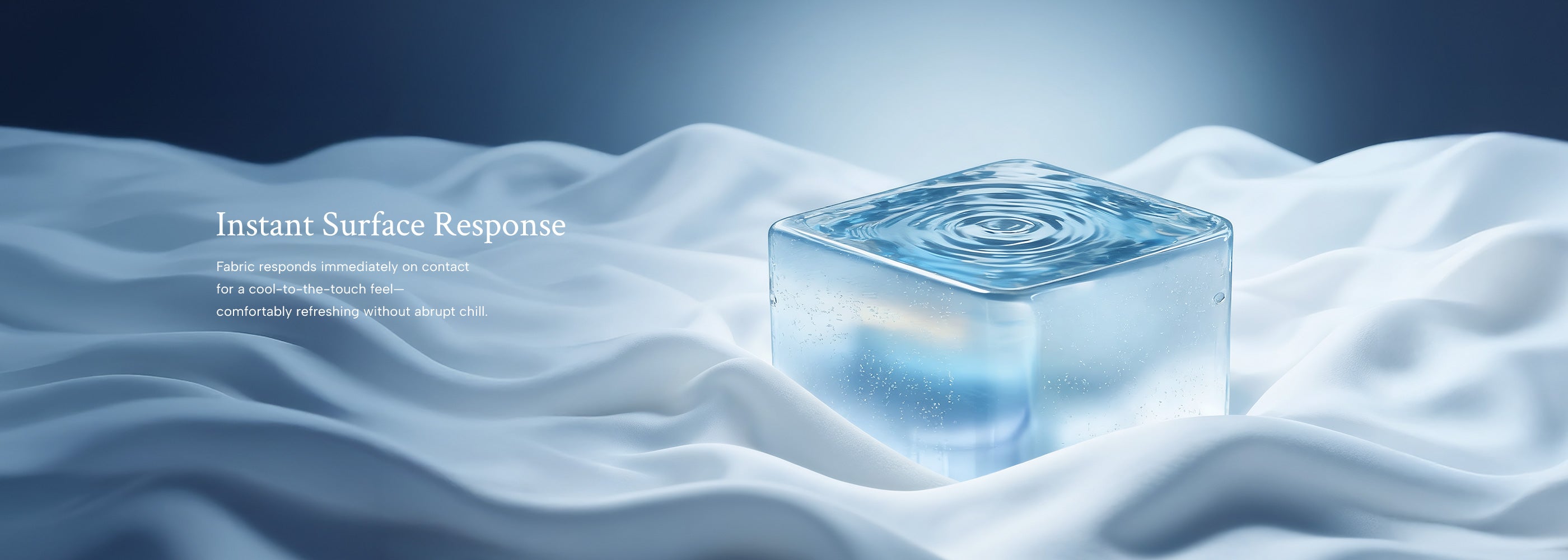 Ice cube on a textured white surface with a blue gradient background with text on the left saying: fabrics responds immediatedly on contact for a cool-to-the-touch feel